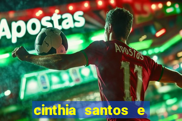 cinthia santos e big mac